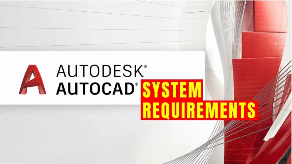 How Much Memory Do I Need For Autodesk AutoCAD?